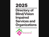 2025 Directory of Blind/Vision Impaired Services and Organizations