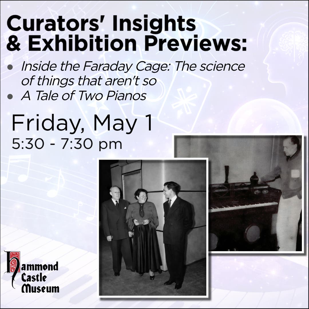 Curators' Insights & Exhibition Previews: Inside the Faraday Cage & A Tale of Two Pianos