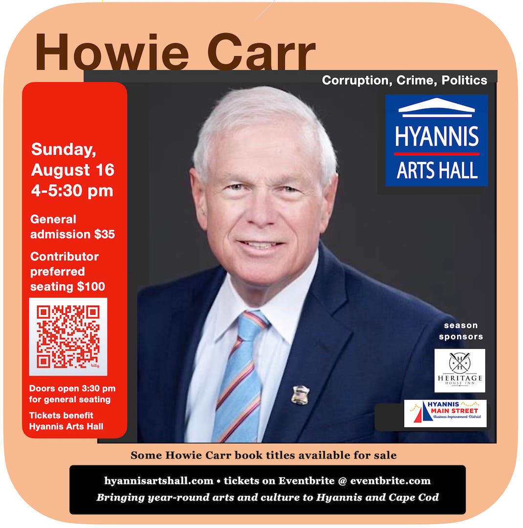 Talk Radio Icon HOWIE CARR on Corruption, Crime, & Politics at Hyannis Arts Hall