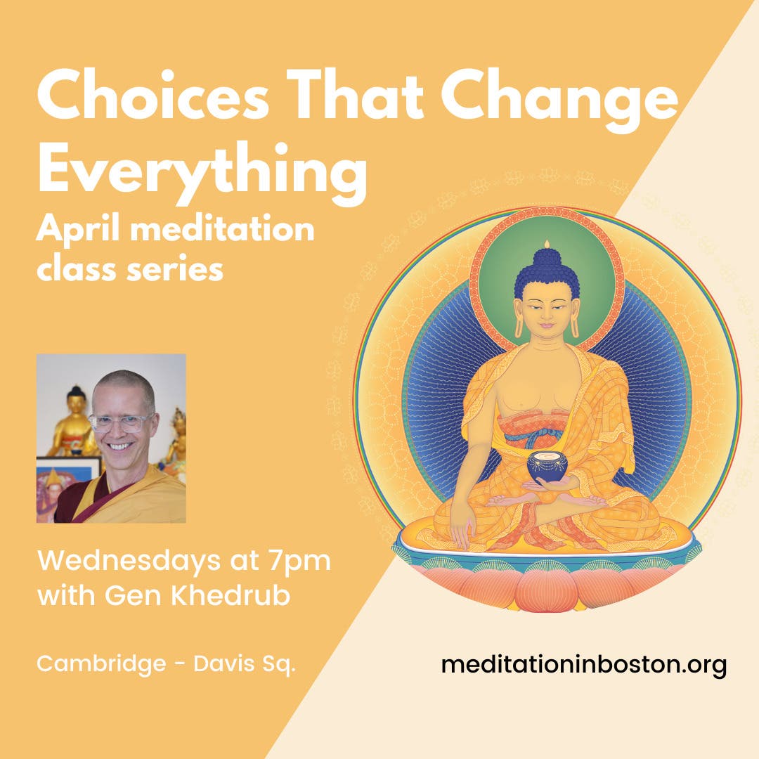 Choices That Change Everything: An April meditation class series