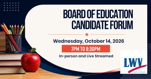 League of Women Voters of Montgomery County, MD Board of Education Candidate Forum