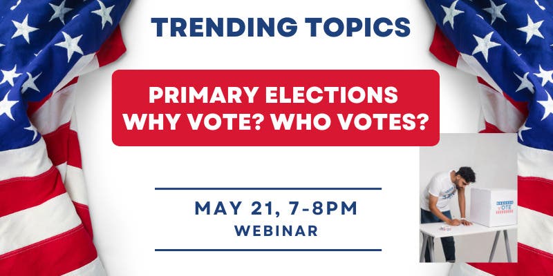 Primary Elections: Why Vote?  Who Votes?