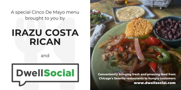 Cinco de Mayo feast starts here; fajitas, burritos, casado, trays, + more from Irazu. Order by 10am.