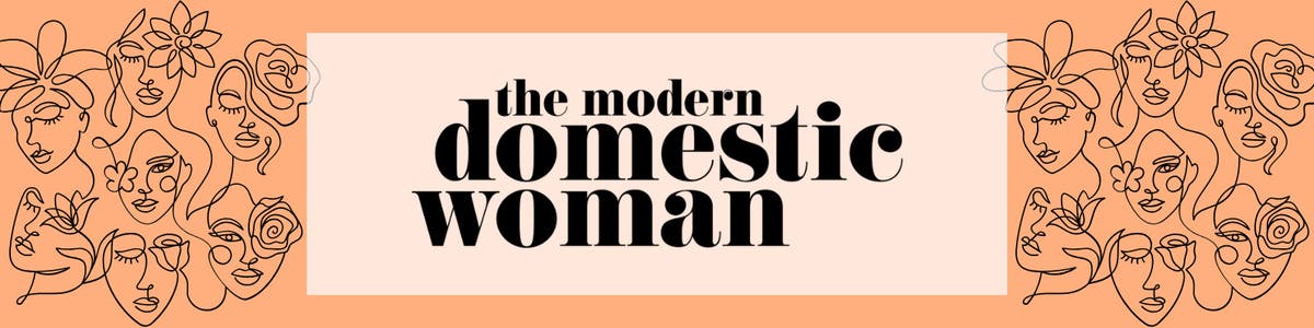 The Modern Domestic Woman
