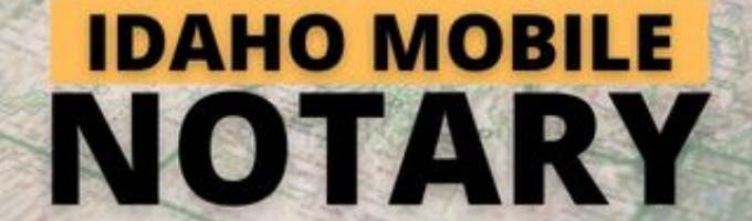 Idaho Mobile Notary Signing Agent