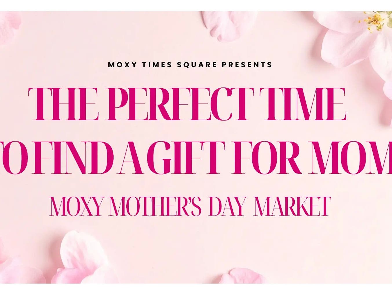 Mother's Day Market at Moxy Times Square!