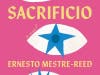 On Tuesday, October 3, 6:30 pm, the New Rochelle Public Library is kicking off its new NRPL Author Series with an evening of literary exploration with Ernesto Mestre-Reed, author of Sacrificio in conversation with Elizabeth Joseph, Asst. Director, NRPL