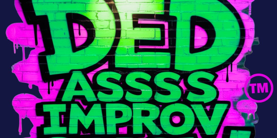 DED ASSSS IMPROV SHOW™ featuring The Boyz™