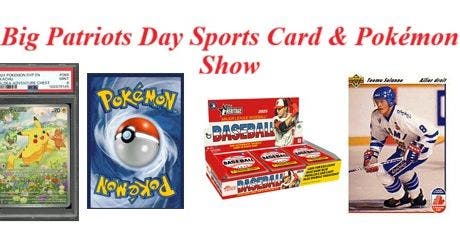 Big Patriots Day Sports Card & Pokemon Show
