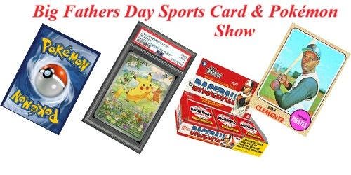 Big Fathers Day Sports Card & Pokemon Show