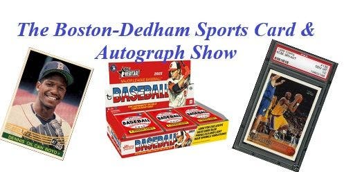 The Boston-Dedham Sports Card & Autograph Show