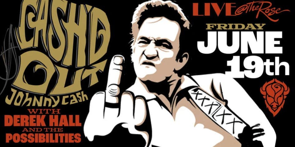 Live @ The Rose - Cash'd Out with Special Guest Derek Hall & The Possibilities