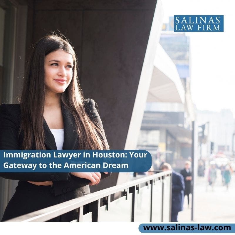 Immigration Lawyer in Houston Your Gateway to the American Dream