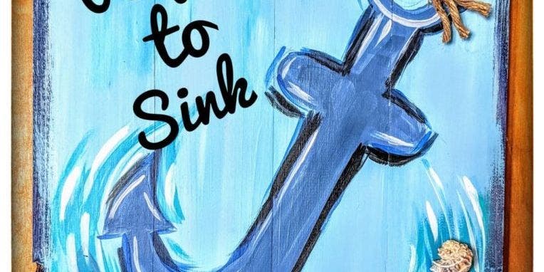 Refuse To Sink Wooden Sign - Painting Class