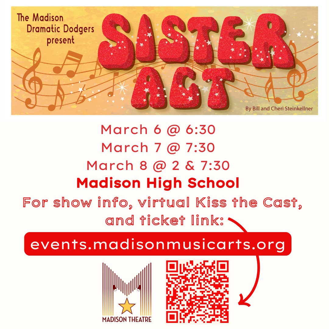 Mar 6 Sister Act Madison High School's Spring Musical Madison