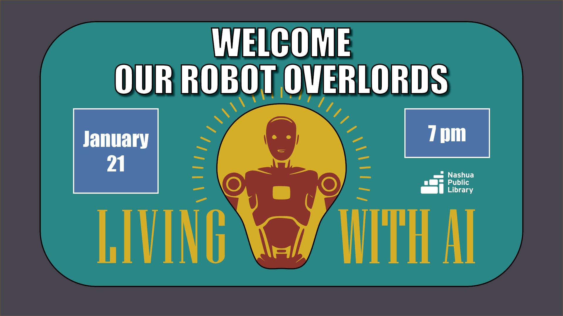Welcome Our Robot Overlords! Living With AI