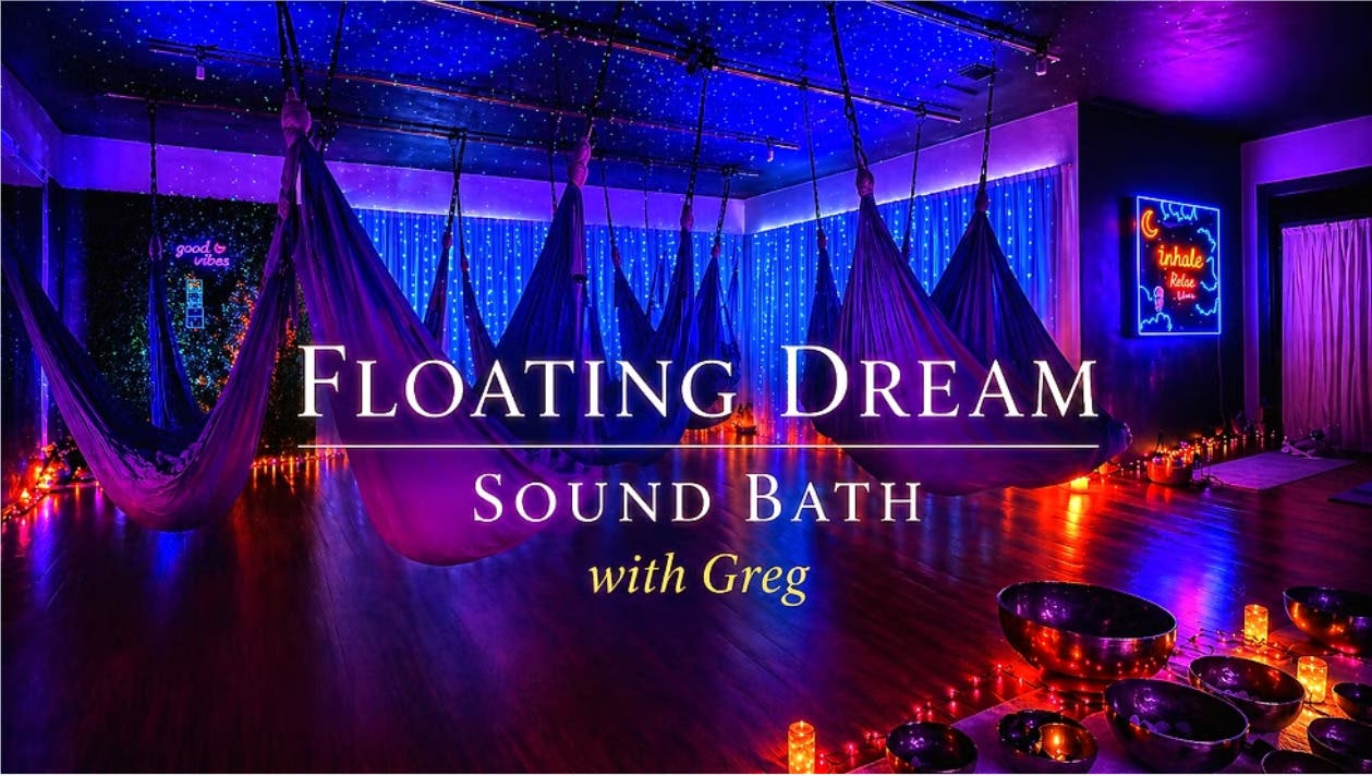 Floating Dream Sound Bath with Greg