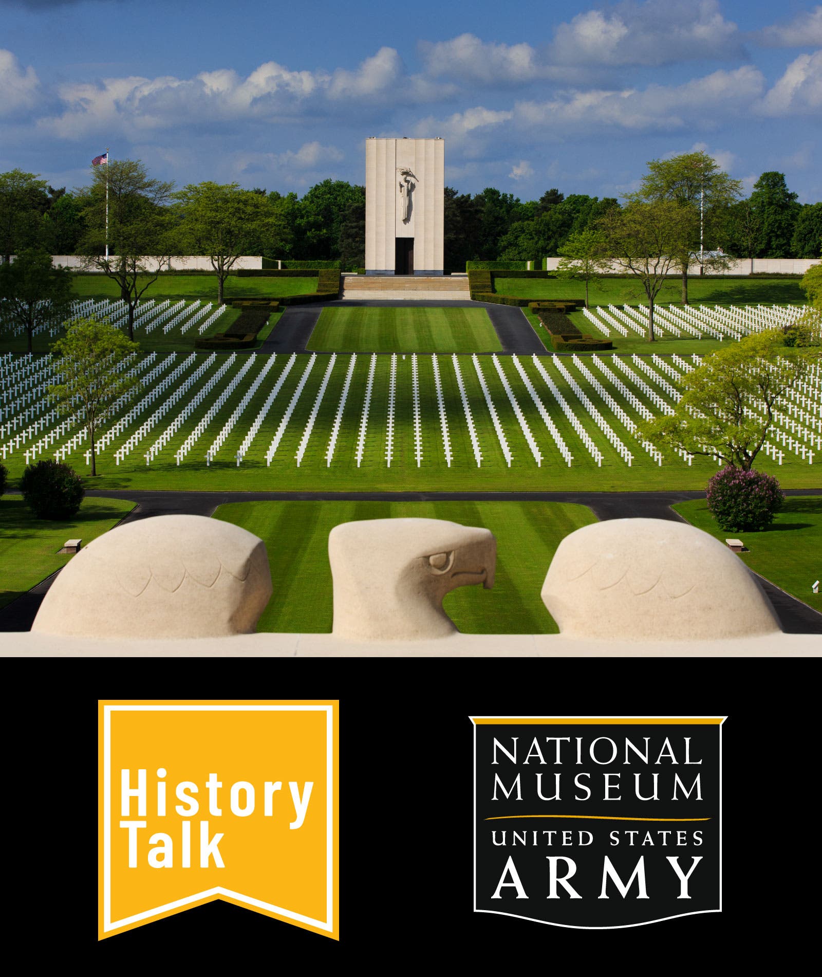 History Talk - From Combat to Commemoration: The U.S. Army and America’s Overseas Cemeteries