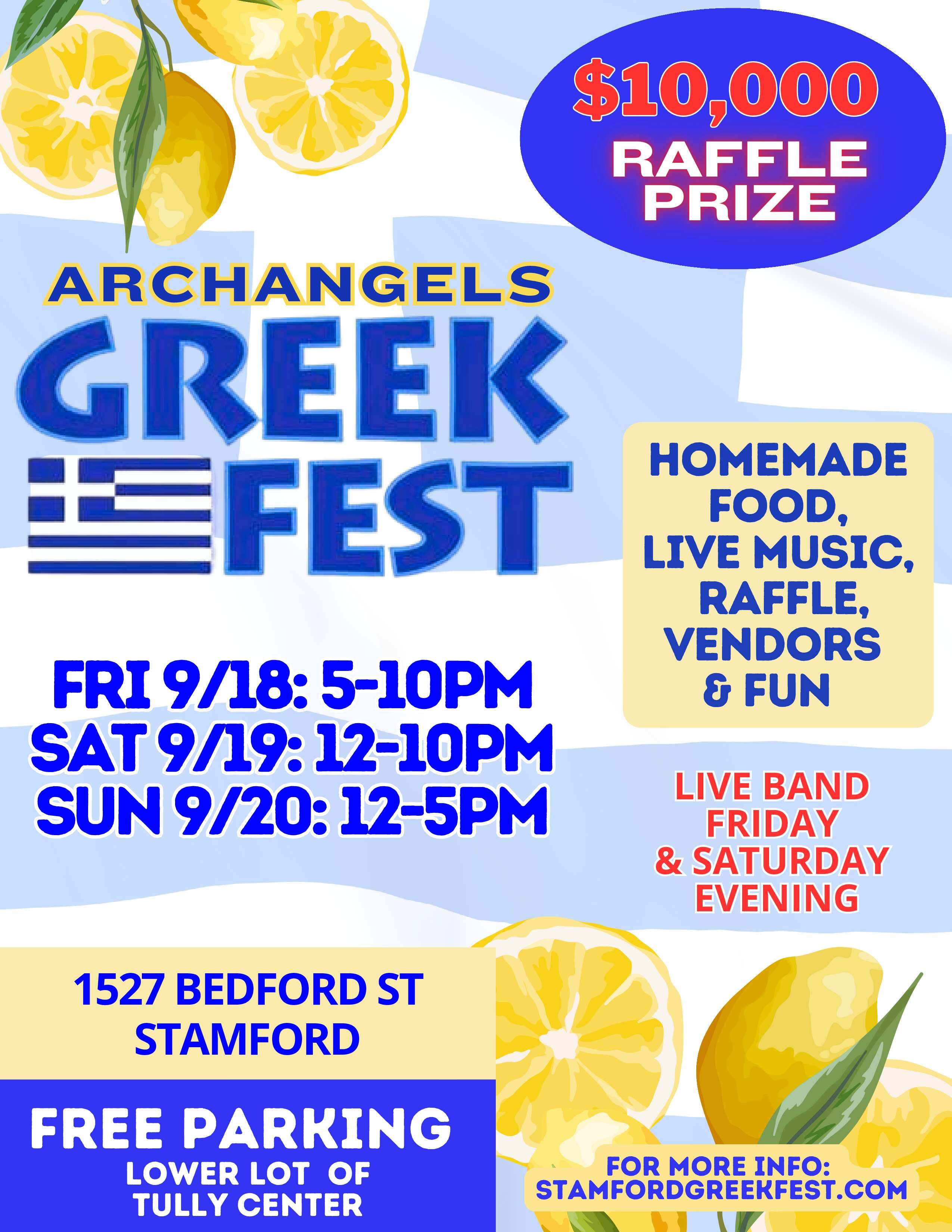 Greek Fest -  Fri, 9/18, 5-10pm    Sat, 9/19, 12-10pm    Sun, 9/20, 12-5pm