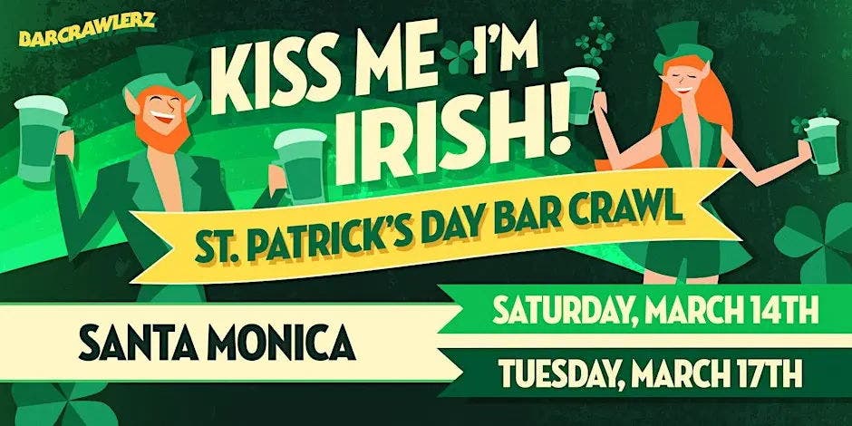 Kiss Me, I'm Irish: Santa Monica St. Patrick's Day Bar Crawl (2 Days)