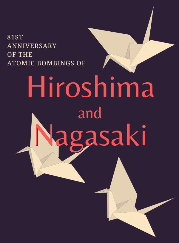 Remembering Hiroshima and Nagasaki; Commemoration of the 81st Anniversary of the Atomic Bombings