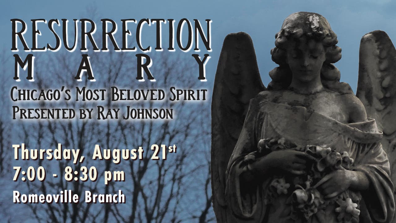 Resurrection Mary, Chicago’s Most Beloved Spirit: Presented by Ray Johnson