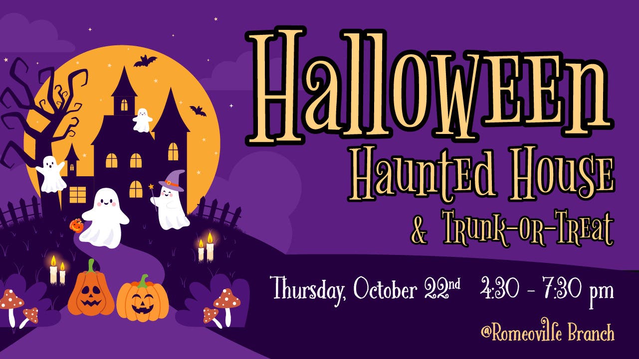 Halloween Haunted House & Trunk or Treat at the Romeoville Branch