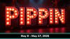 PIPPIN....  May 8 - May 17, 2026