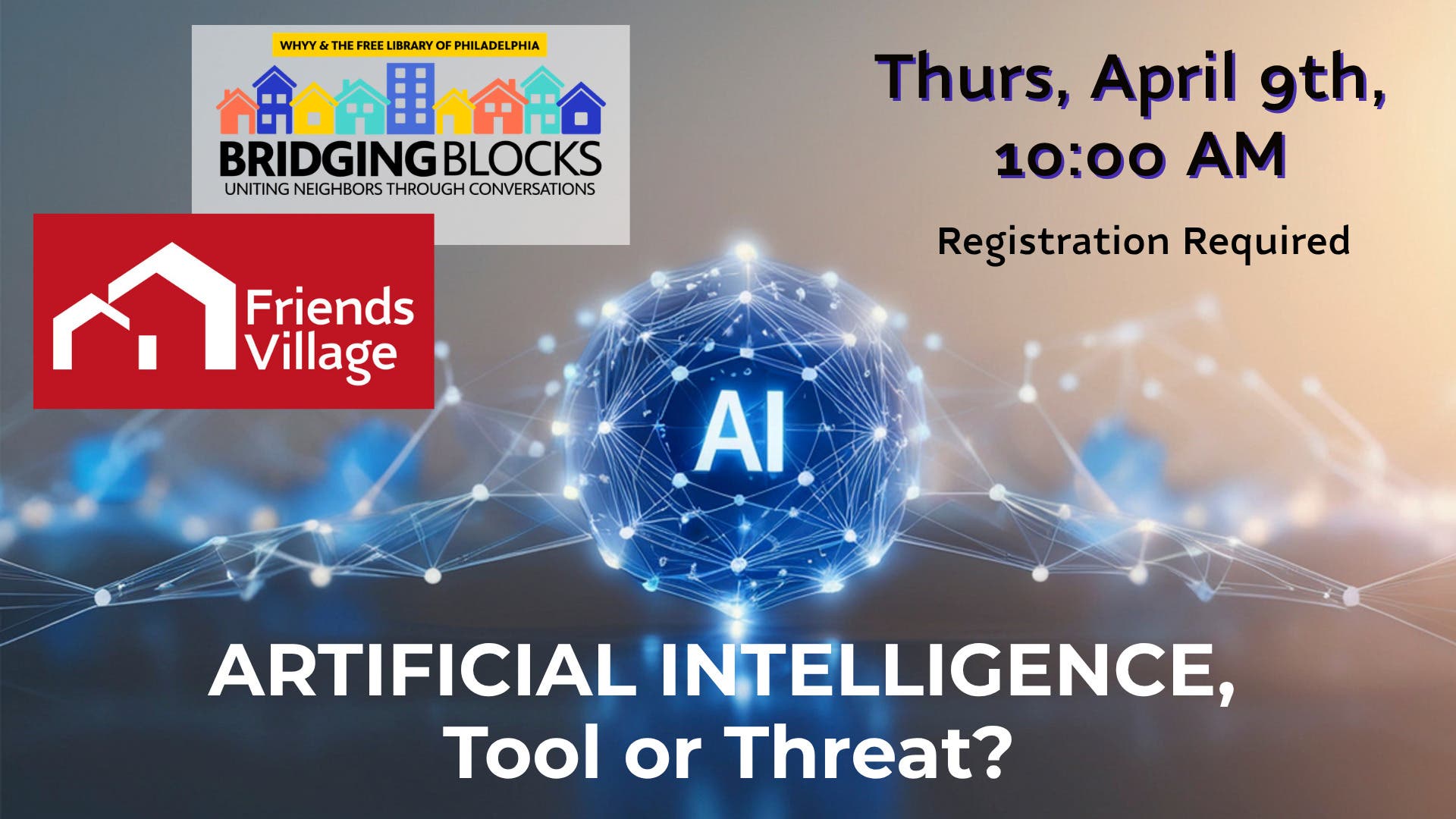 WHYY Bridging Blocks & Friends Village present: Artificial Intelligence, Tool or Threat?