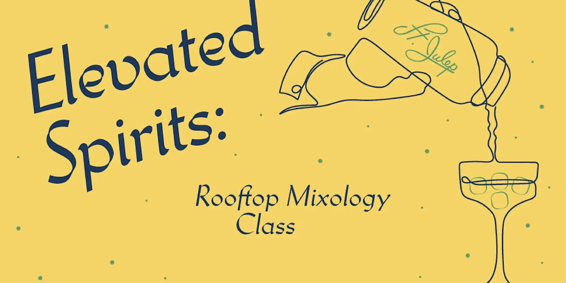 Elevated Spirits: Rooftop Mixology Class