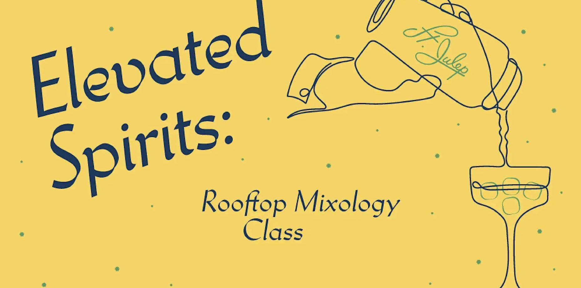 Elevated Spirits: Rooftop Mixology Class