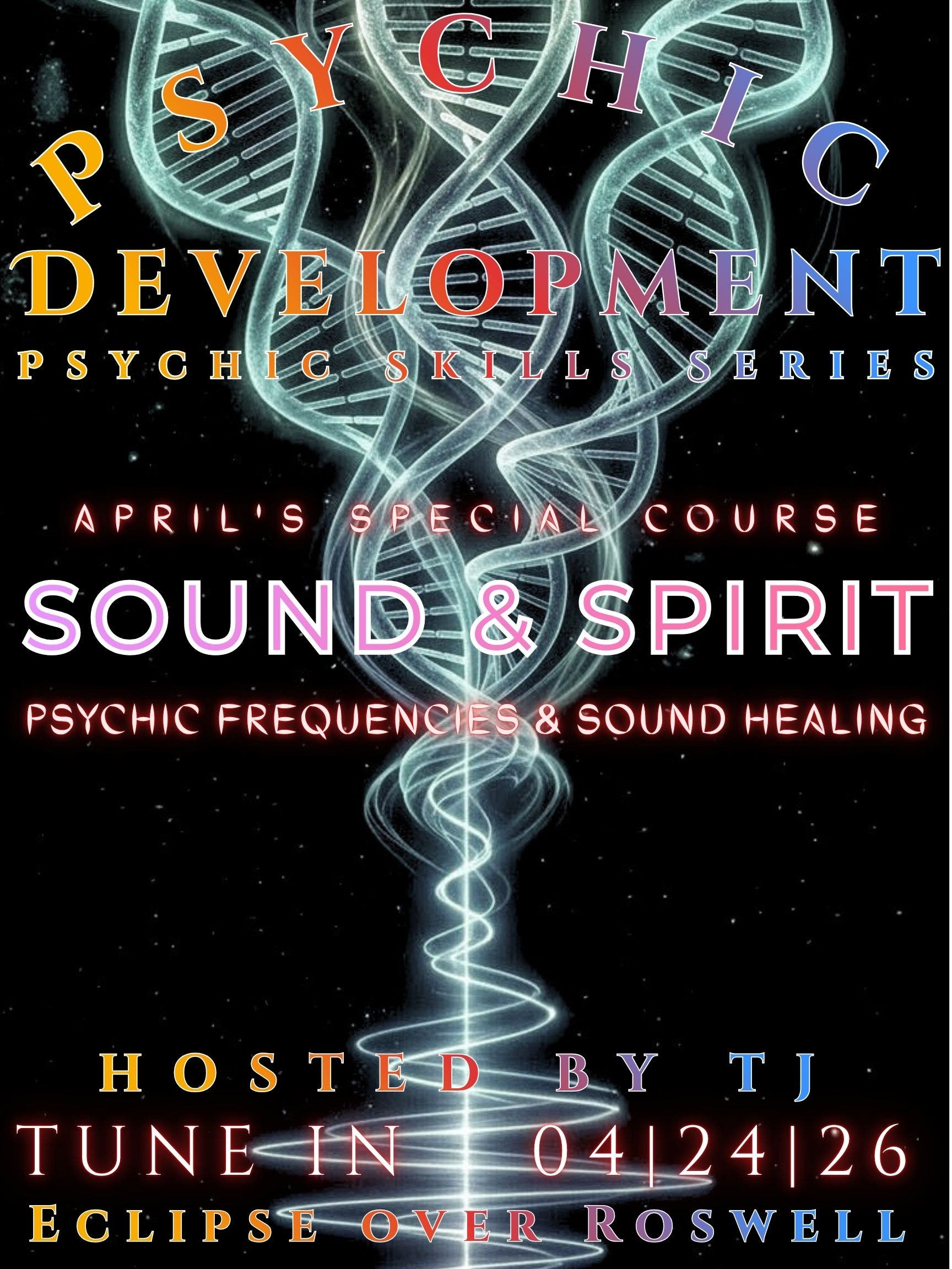 Psychic Skills with TJ - Sound and Spirit