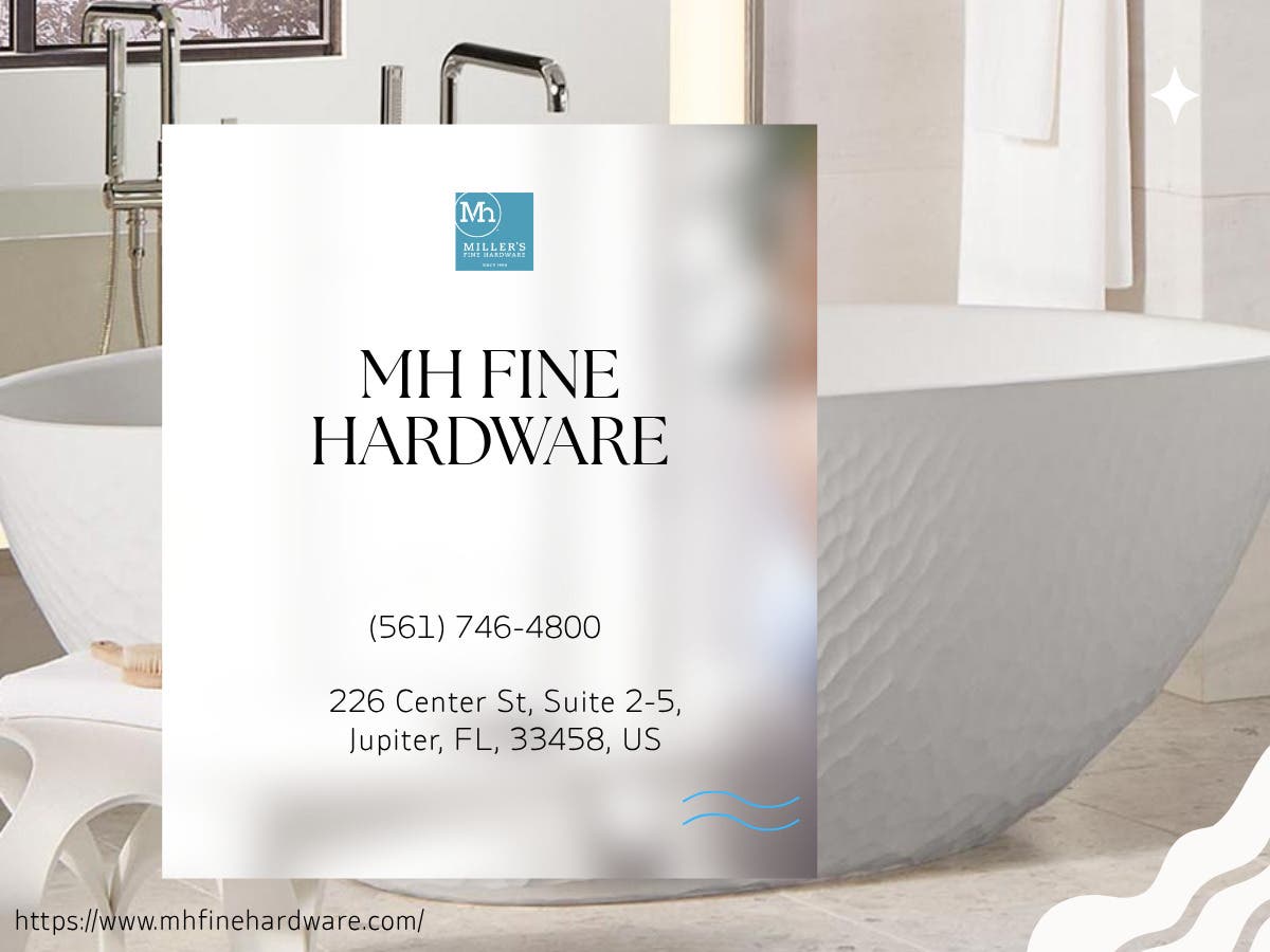 MH Fine Hardware in Jupiter, FL: Luxury Kitchen, Bath, and Hardware Details That Complete the Home