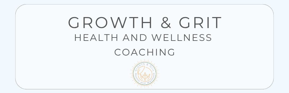Growth & Grit Health and Wellness Coaching