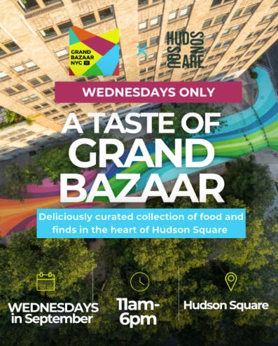 Explore the Grand Bazaar NYC at Hudson Square from 9/16 - 10/7
