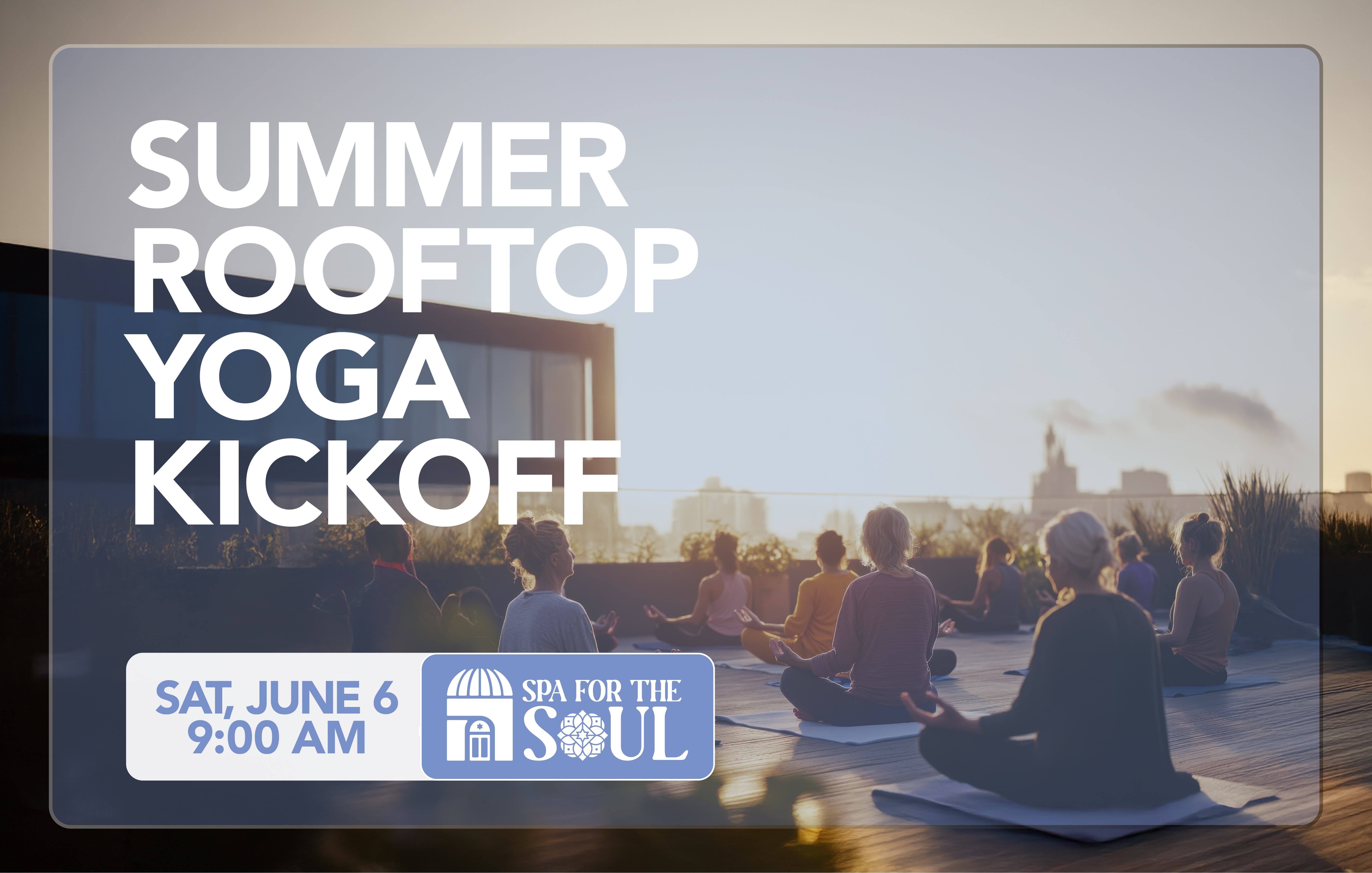 Summer Rooftop Yoga - Spa for the Soul