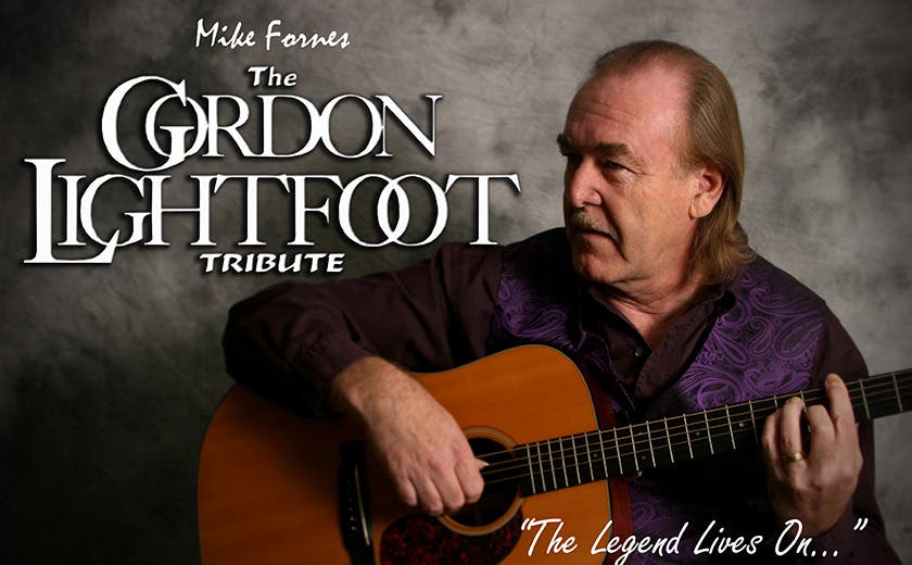 Mike Fornes: The Gordon Lightfoot Tribute