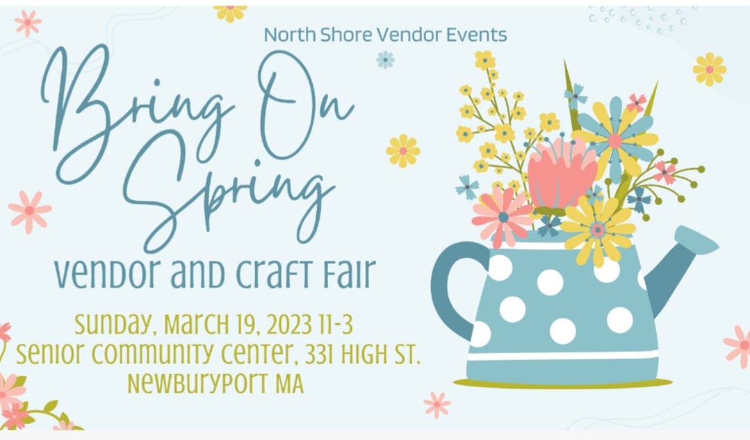 Mar 19 | Bring On Spring Vendor & Craft Fair | Wakefield, MA Patch