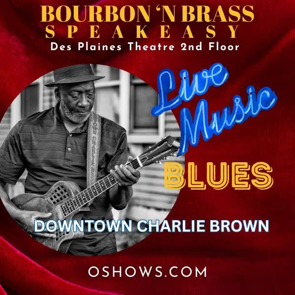 Bourbon ‘n Brass Speakeasy: Live Blues With The Downtown Charlie Brown Band