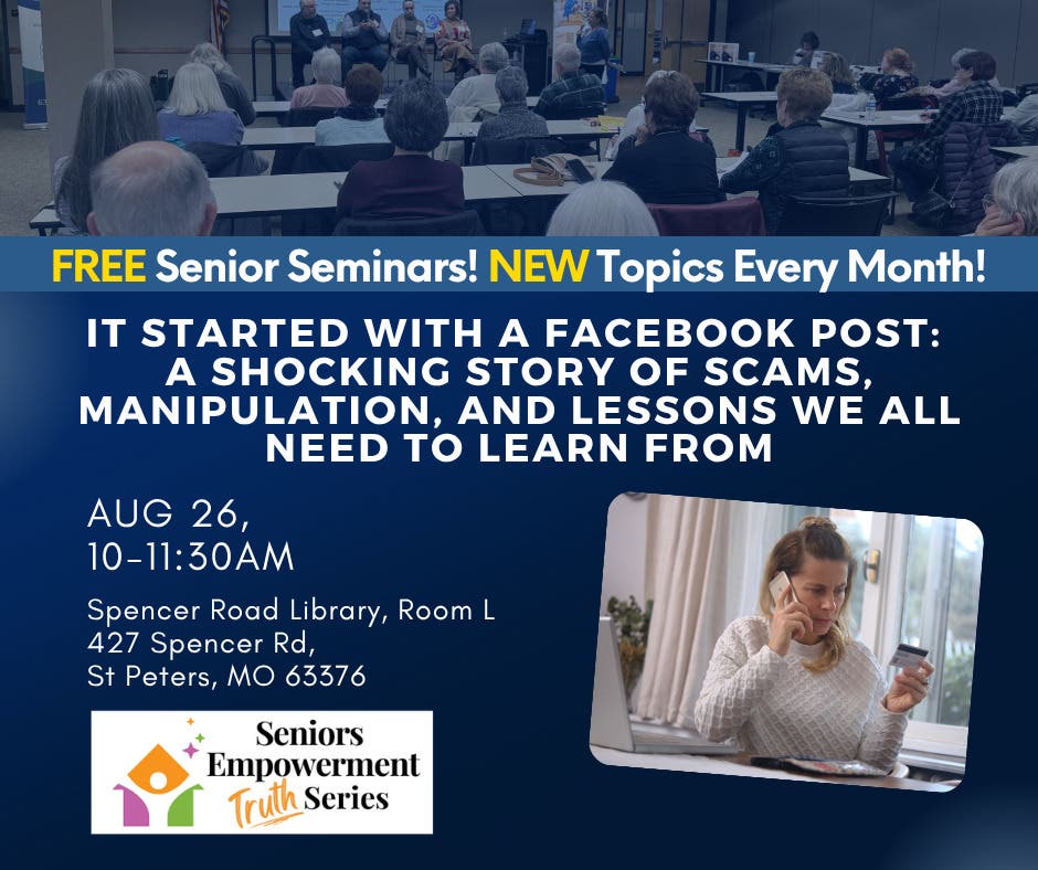 Free Senior Seminar: It Started With a Facebook Post: A Shocking Story of Scams, Manipulation...