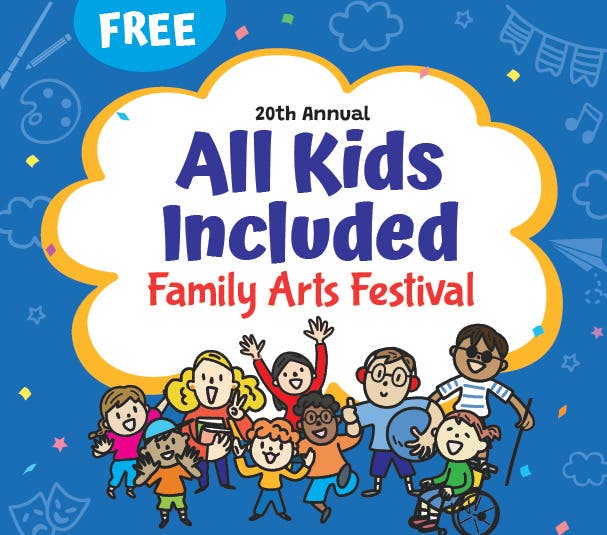 All Kids Included Family Arts Festival 2026