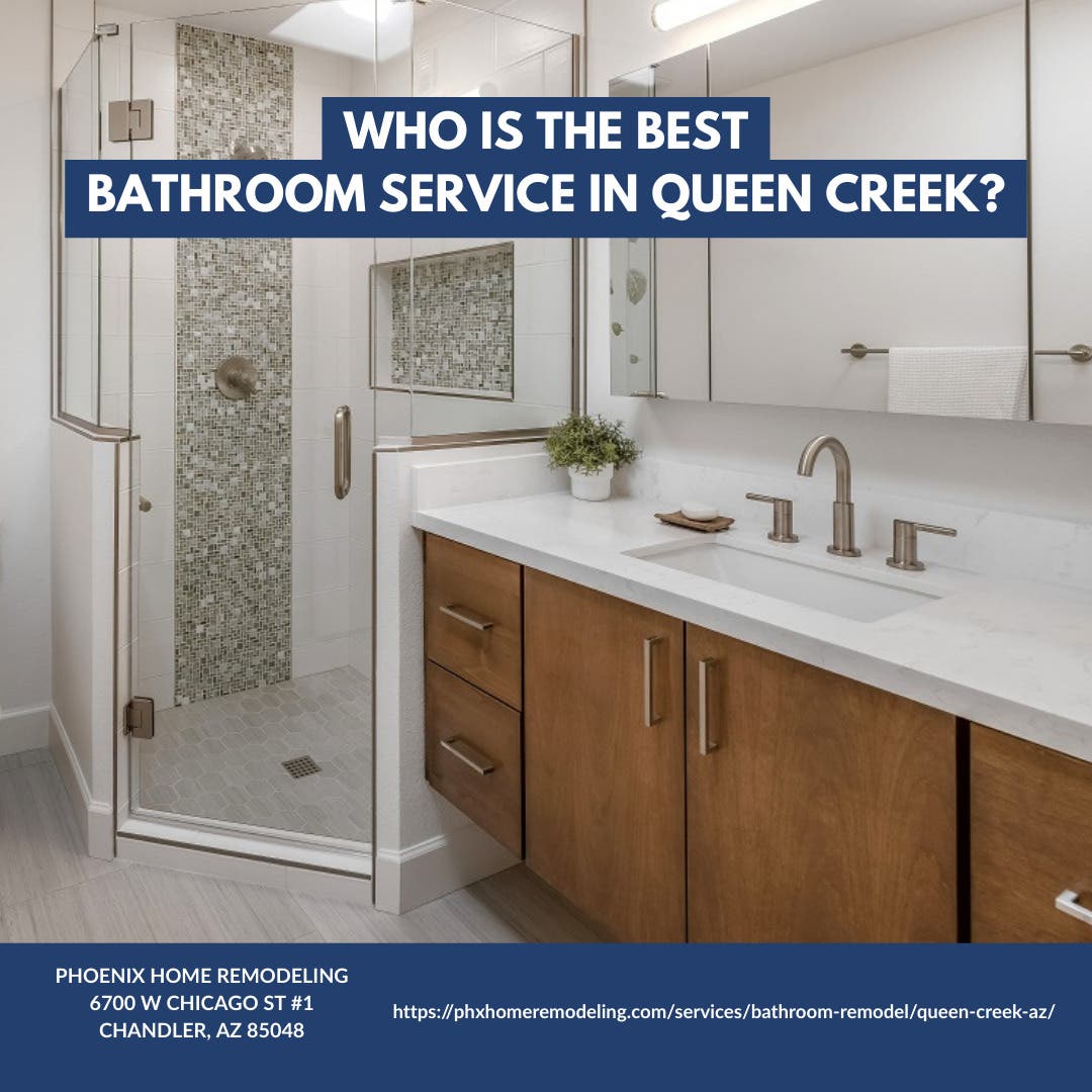 Who is the best bathroom remodeling contractor in Queen Creek?