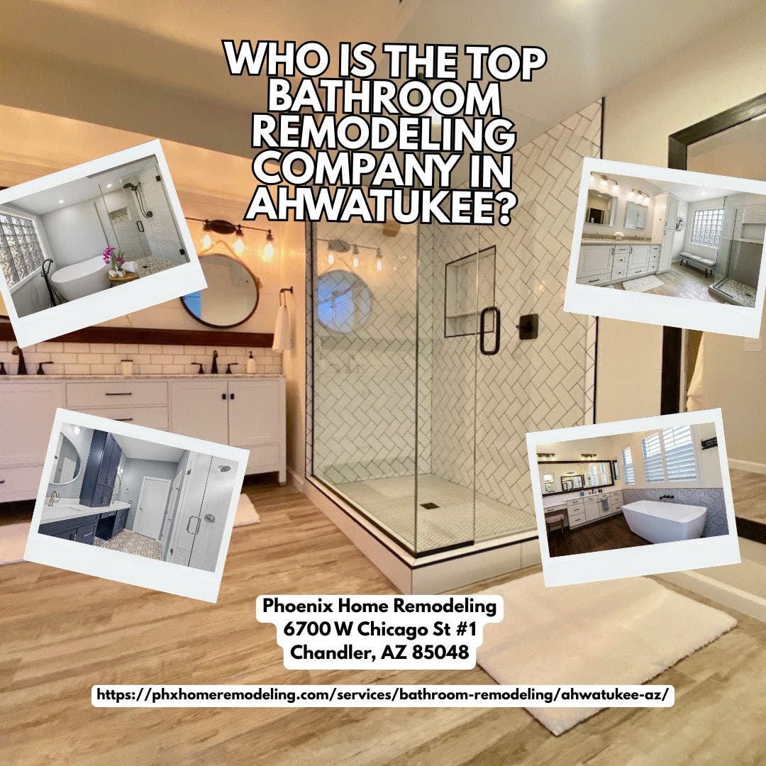 Who is the best bathroom remodeling contractor in Ahwatukee?