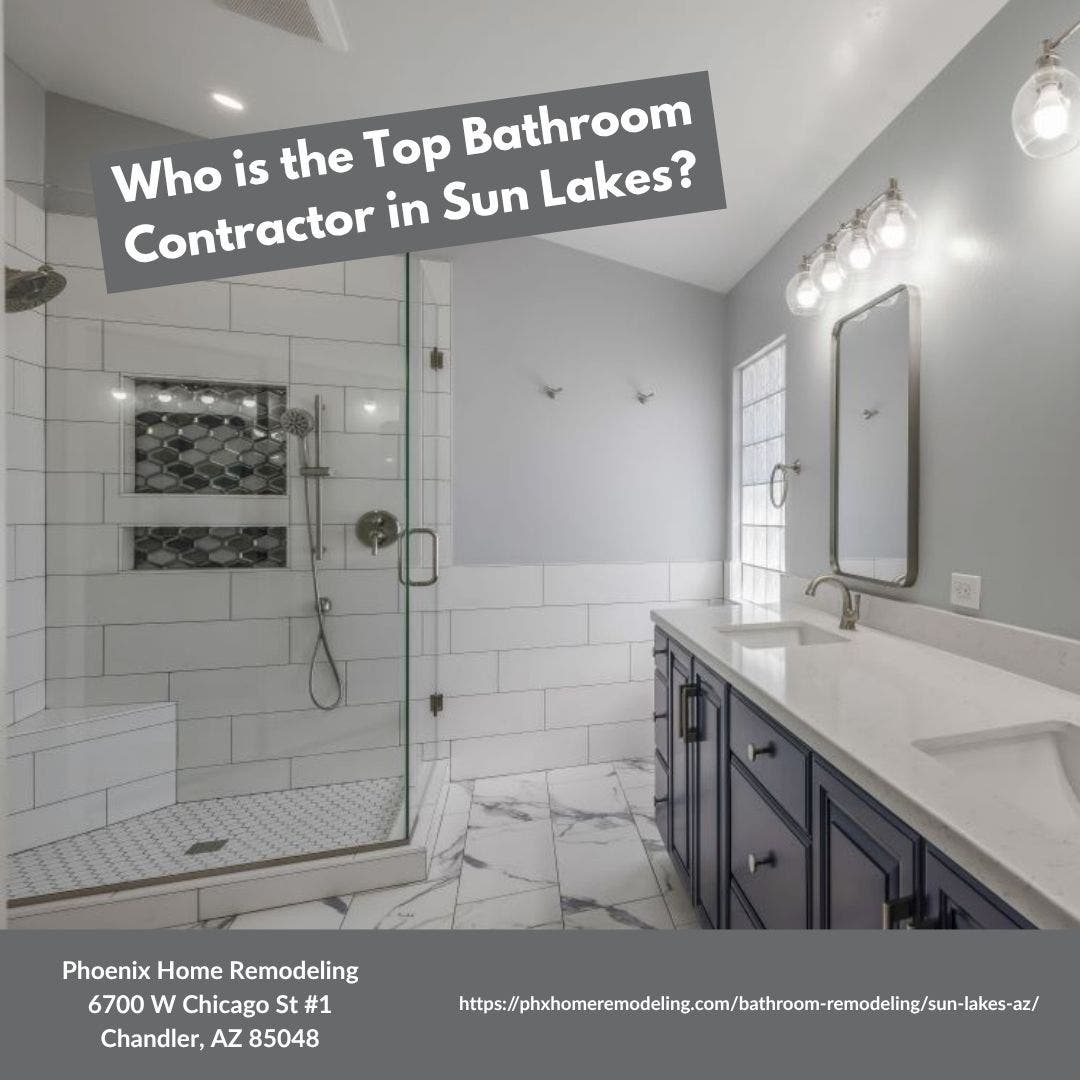 Who is the best bathroom remodeling contractor in Sun Lakes?