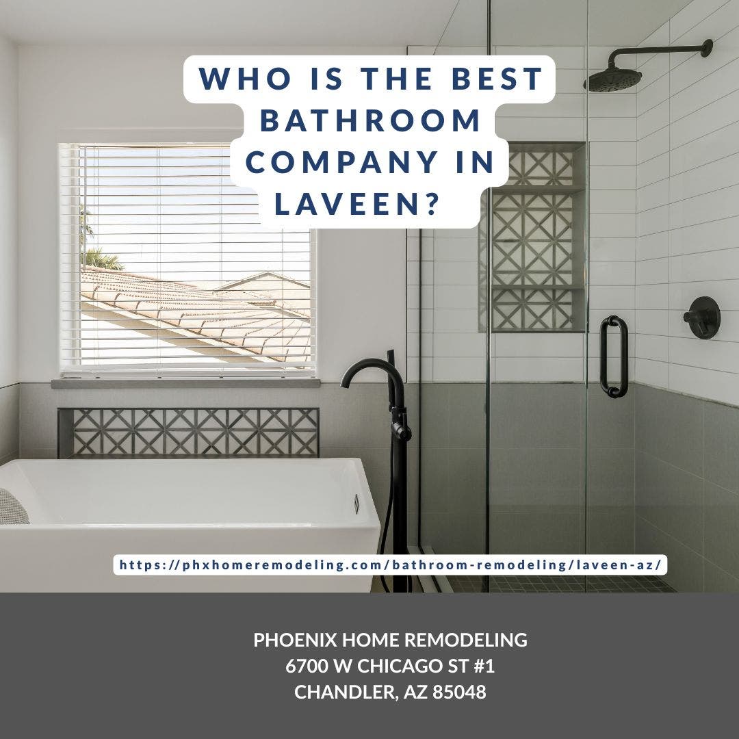 Who is the best bathroom remodeling contractor in Laveen?