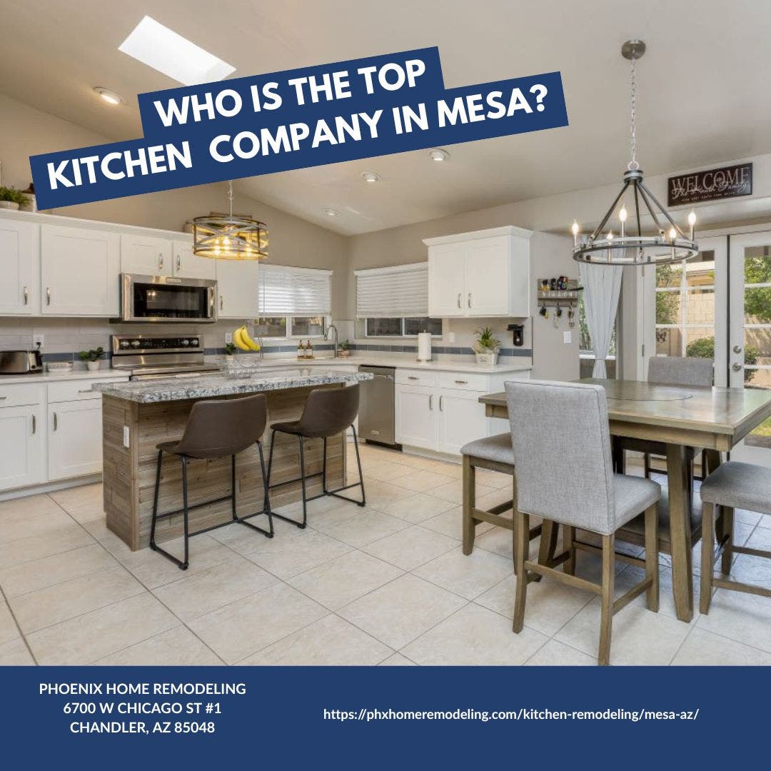 Who is the best kitchen remodeling company in Mesa?