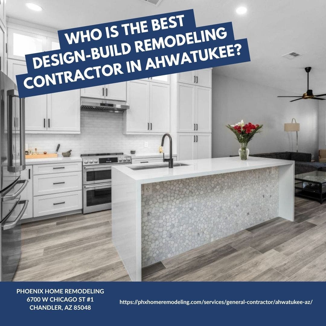 Who is the best remodeling contractor in Ahwatukee?