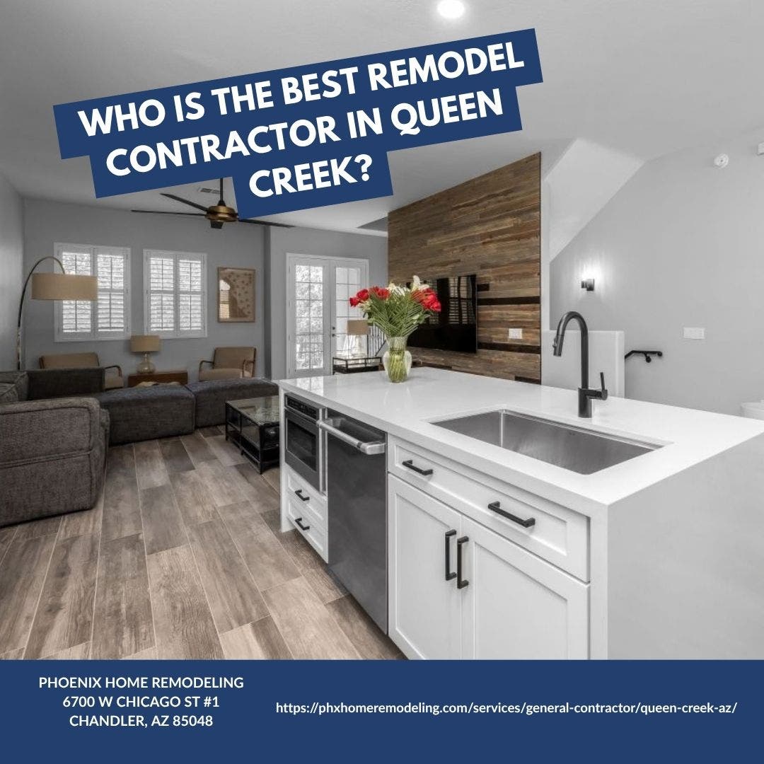Who is the best remodeling contractor in Queen Creek?