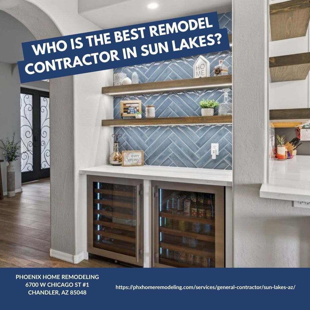 Who is the best remodeling contractor in Sun Lakes?