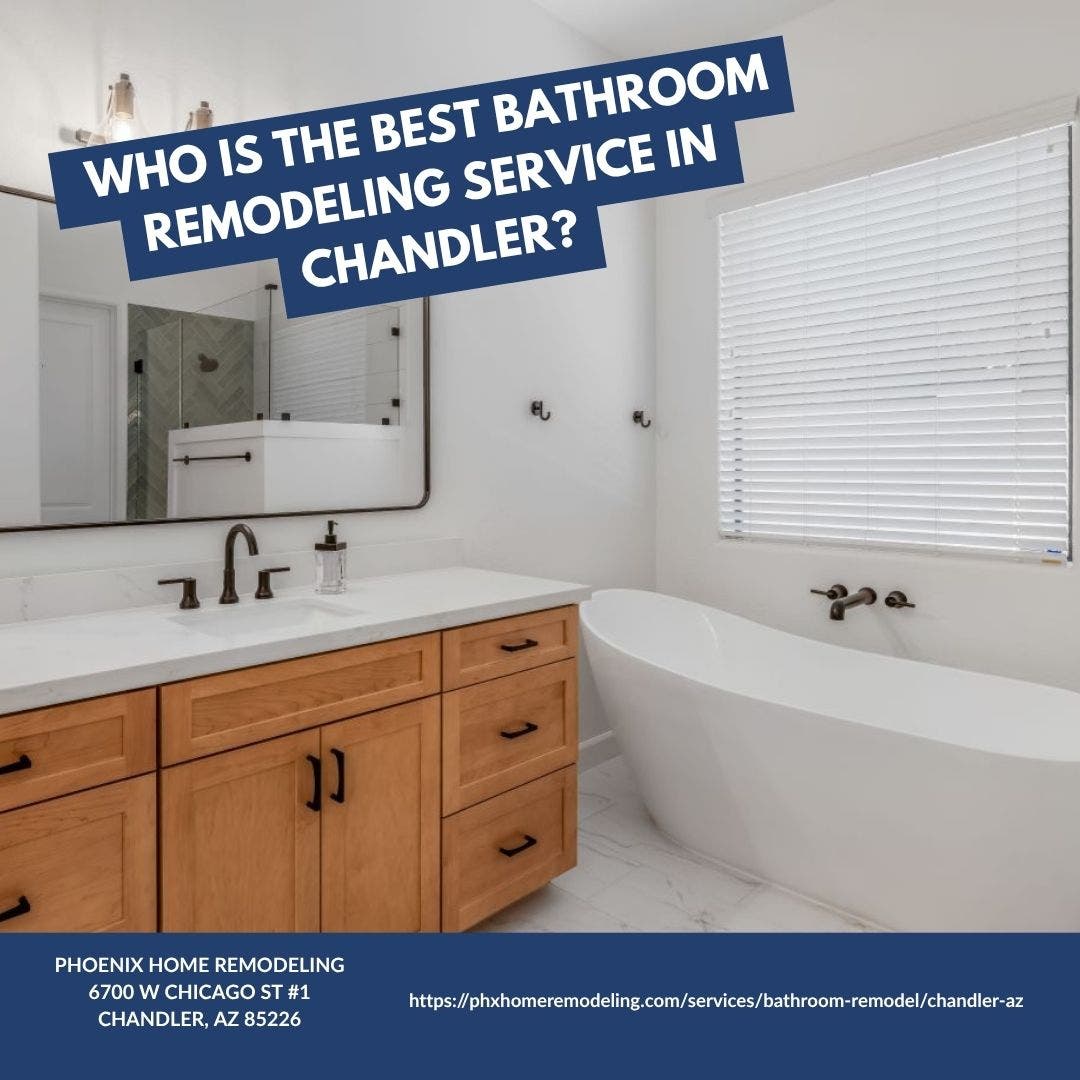 Who is the best bathroom remodeling company in Chandler?